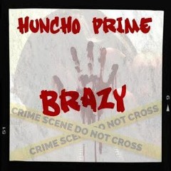 Huncho Prime - Brazy (Official Audio) Prod. Harmonic Hits