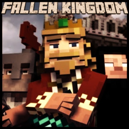 FALLEN KINGDOM [Burnt Up]