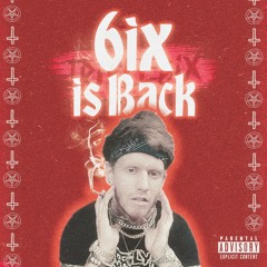 6ix Is Back