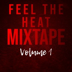 FEEL THE HEAT MIXTAPE Vol.1