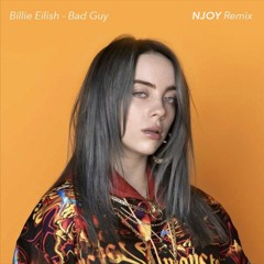 Billie Eilish - Bad Guy (NJOY Remix)