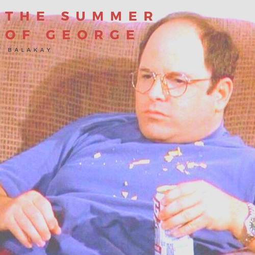 The Summer of George