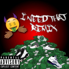 LIL DEMON x NAI WIT DA JUICE x I NEED THAT REMIX