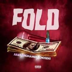 Fold (feat. Nonamec & Chosen1)