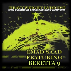 Heavyweight Lyricist Feat Beretta 9 Promo emadsaadhiphop.bandcamp.com