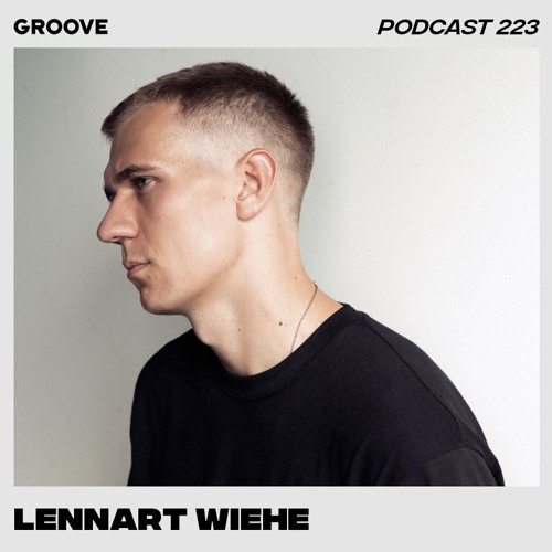 Groove Podcast 223 - Lennart Wiehe