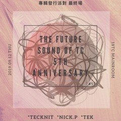 The Future Sound of TC #55 五週年 - Presence