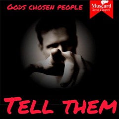 Gods Chosen People (GCP) - TELL THEM