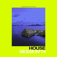 House Session Vol.74