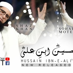 Hussain Ibn-e-Ali, Official Audio, Shaz Khan & Sohail Moten, Islamic Releases