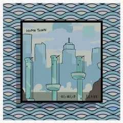 Glimlip x Leave - Hometown