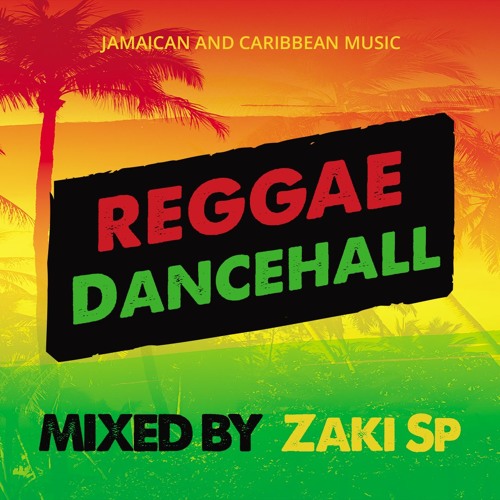 Stream Reggae, Dancehall Mix (Jamaican Music) - Mixed by Zaki Sp by Zaki Sp | Listen online for free on SoundCloud