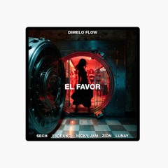 Dimelo Flow - El Favor Ft. Nicky Jam, Farruko, Sech, Zion, Lunay (Chris Milani Edit) FREE DL