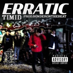 TIMID - ERRATIC