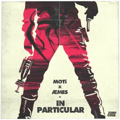 MOTi x Aemes - In Particular (Extended Mix)