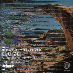 Rinse France x Slowciety Takeover - Eluize - 30/08/19