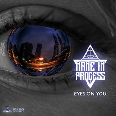 01 - Name In Proccess - Eyes On You