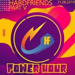 Power Hour - HardFriends : Part 5 by Gix