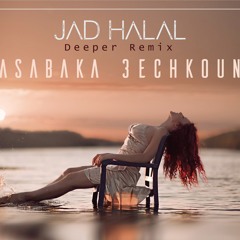 Asabaka 3echkon ( Jad Halal Deeper Remix ) اصابك عشق