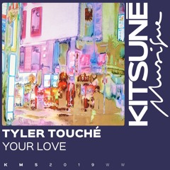 Tyler Touché - Your Love⎜Kitsuné Musique