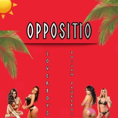 OPPOSITIO Feat. Loverboys