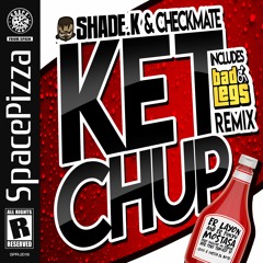 Shade K & Checkmate - Ketchup (Bad Legs Remix)[OUT NOW]