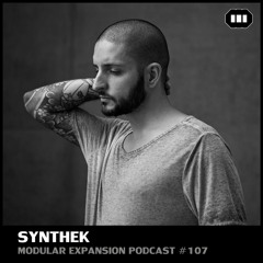 MODULAR EXPANSION PODCAST #107 | SYNTHEK