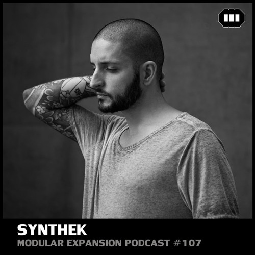 MODULAR EXPANSION PODCAST #107 | SYNTHEK