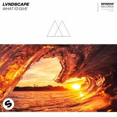 LVNDSCAPE - What I'd Give [OUT NOW]