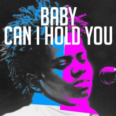 Baby can I hold you (Tracy Chapman)