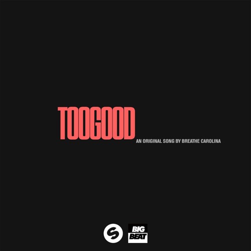 Breathe Carolina - Too Good [OUT NOW]