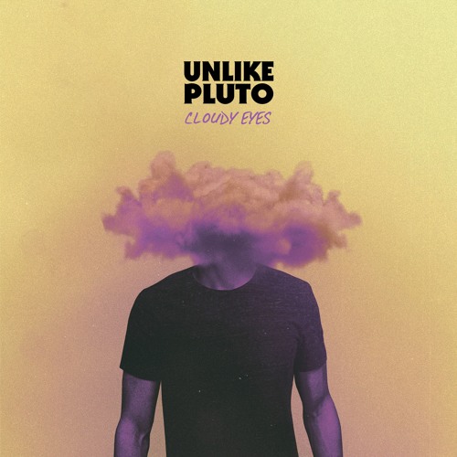 Unlike Pluto - Cloudy Eyes