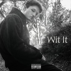 Wit It [Prod. Thundaa]