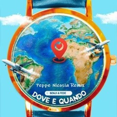 Benji & Fede - DOVE E QUANDO (Peppe Nicosia Remix) Complete Track In Download