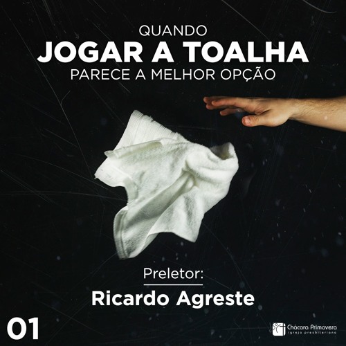 Stream episode 1 - QUANDO JOGAR A TOALHA PARECE A MELHOR OPCÃO - Pr.  Ricardo Agreste by Chácara Primavera podcast | Listen online for free on  SoundCloud