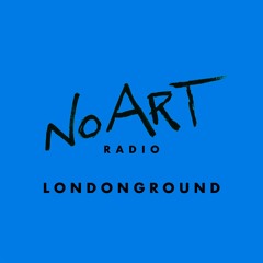 No Art Radio E8 - Londonground