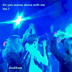 Do you wana dance with me Vol.7
