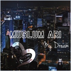 Müslüm Arı - My Dream (Original Mix)