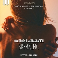 Ovylarock & Mathias Bartoll - Breaking (Martin Miller Remix)