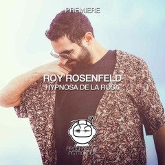 PREMIERE: Roy Rosenfeld - Hypnosa De La Rosa (Original Mix) [Lost Miracle]