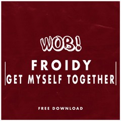 Froidy - Get Myself Together