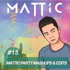 Mattic Party Mashups & Edits #15 (FREE DOWNLOAD)