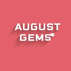 August Gems (2019)