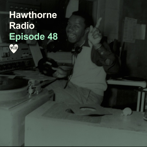 Hawthorne Radio Episode 48