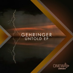 Gehringer - Untold EP /OneWay Music/