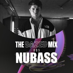 The Dazed Mix #005 - NuBass