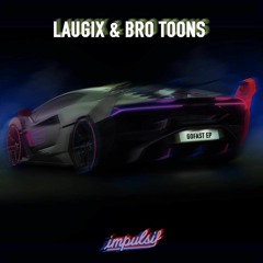 LAUGIX, BRO & TOONS - Go Fast (Original Mix)