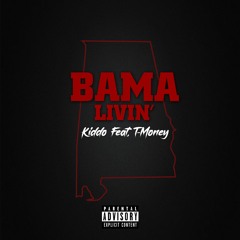 Bama Livin | Kiddo Feat. T-Money