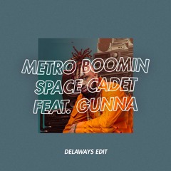 Metro Boomin - Space Cadet feat. Gunna (delaways edit)