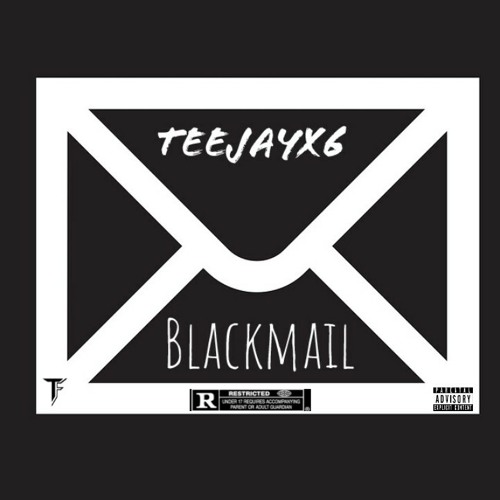 Stream Teejayx6 - Blackmail (OFFICIAL AUDIO) leak.mp3 by 10k Music | Listen  online for free on SoundCloud